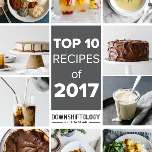 The top 10 recipes on Downshiftology.com in 2017. All gluten-free recipes.